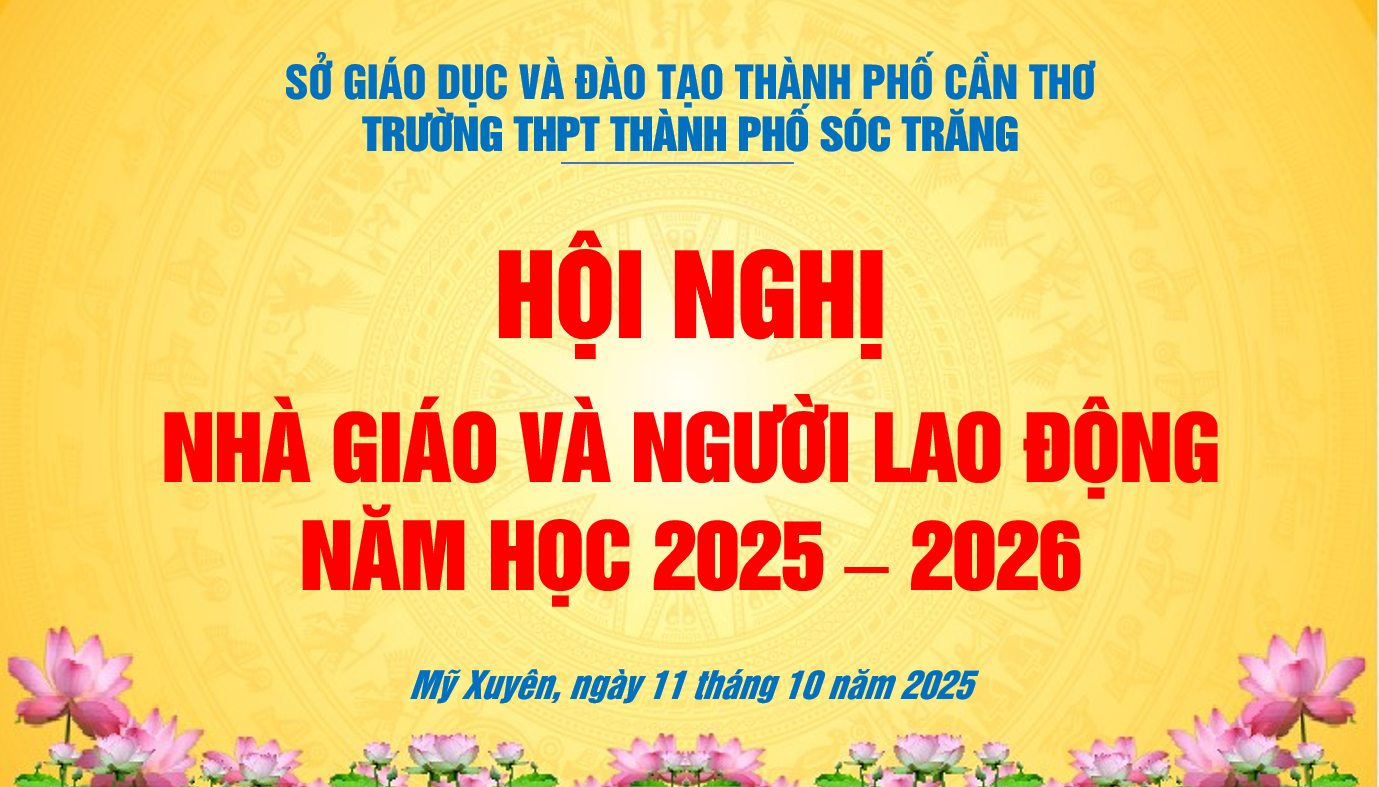 Trường THPT thành phố Sóc Trăng tổ chức thành công Hội nghị nhà giáo và người lao động năm học 2025-2026.